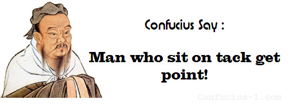 funny confucius sayings. that the funny #39;Confucius